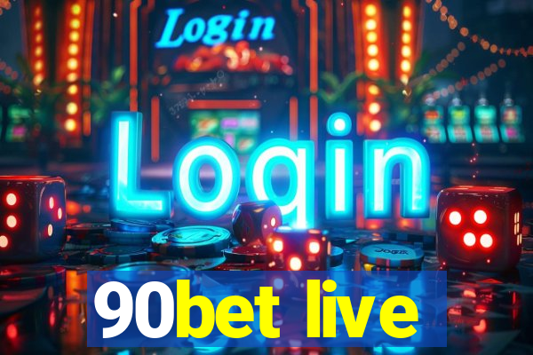 90bet live